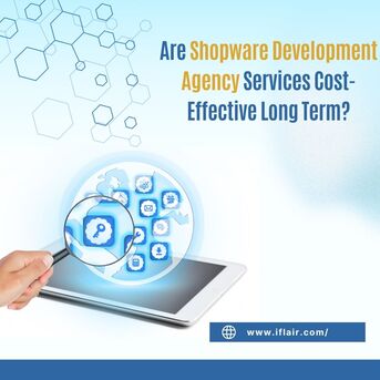 Ahmedabad, Software Development, Are Shopware Development Agency Services Cost-Effective Long-Term?