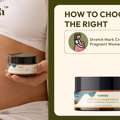 INR 1,  How To Choose The Right Stretch Mark Cream For Pregnant Women