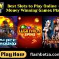 Best Slots To Play Online &ndash; Real Money Winning Games Platform