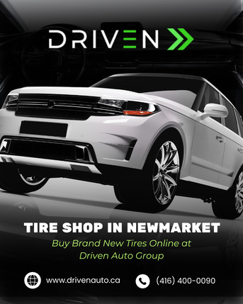 Toronto, Automotive, Tire Shop In Newmarket &ndash; Buy Brand New Tires Online At Driven Auto Group