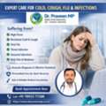 Expert Care For Cold, Cough, Flu & Infections - Dr. Praveen MP