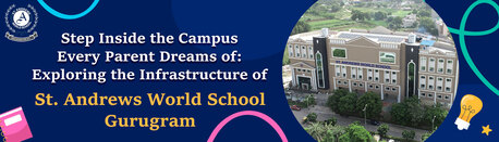 Gurgaon, Education, Step Inside The Campus Every Parent Dreams Of: Exploring The Infrastructure Of The Best Sc