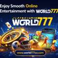 Enjoy Smooth Online Entertainment With World777