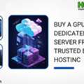 Buy A GPU Dedicated Server From A Trusted Brand: Hostinc