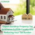 Expert Guide To Property Tax Grievance Suffolk County And Reducing Your Tax Burden