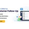Best CRM For Customer Follow-Up | Track, Nurture & Close More Leads