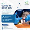 Advanced RCT Clinic In Gaur City For Tooth Preservation