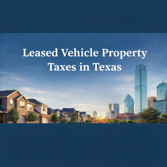 New York, Real Estate, Leased Vehicle Property Taxes In Texas