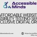 Affordable Website Accessibility Testing Services For Inclusive Digital Growth