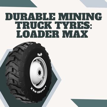 Kolkata, Business, Durable Mining Truck Tyres: Loader Max