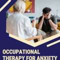 Occupational Therapy For Anxiety In Florida - Injury Assistance Network