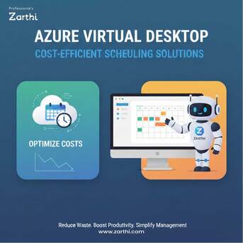 Noida, Technical, Cost-Efficient Azure Virtual Desktop Scheduling Solutions With Zarthi