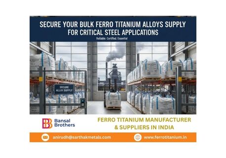 Mumbai, Heavy Equipment, Secure Your Bulk Ferro Titanium Alloys Supply For Critical Steel Applications