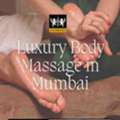 Find Your Perfect Luxury Body Massage Spot In Mumbai Today