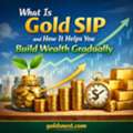 What Is Gold SIP And How It Helps You Build Wealth Gradually