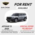 FOR RENT AVAILABLE JETOUR T2 2025