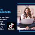 &ldquo;8 Secrets To TikTok Marketing Success