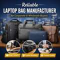 Reliable Laptop Bag Manufacturer For Corporate & Wholesale Buyers