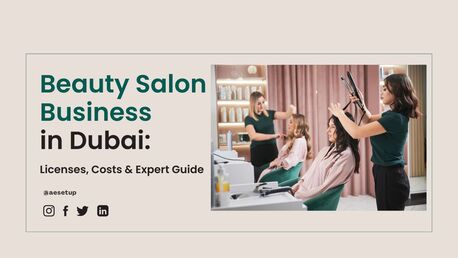 Dubai, Business, How To Open A Beauty Salon In Dubai