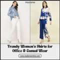 Trendy Women&rsquo;s Shirts For Office & Casual Wear