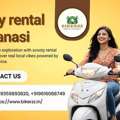 Scooty Rental In Varanasi: Tips For Exploring The City Like A Local In 2026