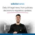 Reliable Legal News For UK Professionals