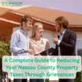 A Complete Guide To Reducing Your Nassau County Property Taxes Through Grievances