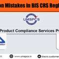 Common Mistakes In BIS CRS Registration