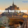 France Road Trip Guide: Top Scenic Routes & Must-See Stops