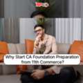 Why Start CA Foundation Preparation From 11th Commerce?