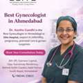 Experienced & Trusted Best Gynecologist In Ahmedabad | Dr. Aastha Gandhi