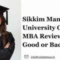 Sikkim Manipal University Online MBA Review &ndash; Good Or Bad?
