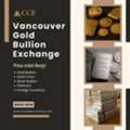 Vancouver Gold Bullion Exchange &ndash; Where Value Meets Trust
