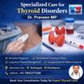 🦋 Specialized Care For Thyroid Disorders &ndash; Dr. Praveen MP