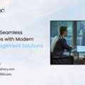 Unlocking Seamless Experiences With Modern Client Engagement Solutions