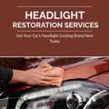 Headlight Restoration Services | Bring Back Crystal Clear Visibility