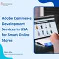 Adobe Commerce Development Services In USA For Smart Online Stores