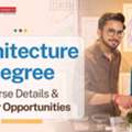 Architecture Degree Course Details & Career Scope