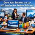 Grow Your Business With Our SEO Reseller New Zealand Solutions