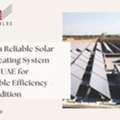 Choose A Reliable Solar Water Heating System Supplier UAE For Sustainable Efficiency