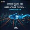 Optimize Traffic Flow With Barracuda Firewall Configuration With Zarthi