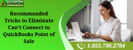 New York, Accounting, Easy Steps To Resolve Can&rsquo;t Connect To QuickBooks Point Of Sale