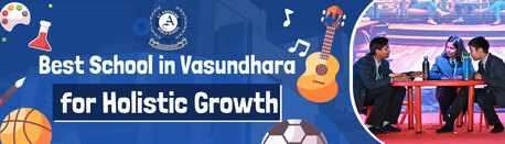 New Delhi, Education, Best School In Vasundhara For Holistic Growth