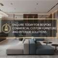 Enquire Today For Bespoke Commercial Custom Furniture And Interior Solutions