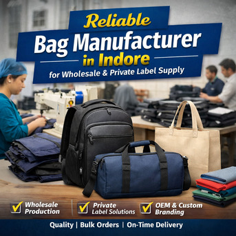 New Delhi, Businesses For Sale, Reliable Bag Manufacturer In Indore For Wholesale & Private Label Supply