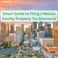 Smart Guide To Filing A Nassau County Property Tax Grievance