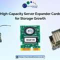 High-Capacity Server Expander Cards For Storage Growth