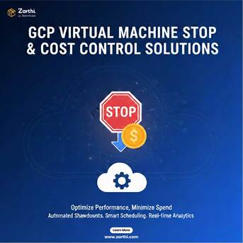 Noida, Technical, GCP Virtual Machine Stop & Cost Control Solutions With Zarthi