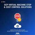 GCP Virtual Machine Stop & Cost Control Solutions With Zarthi