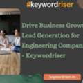 Drive Business Growth With Lead Generation For Engineering Companies In India